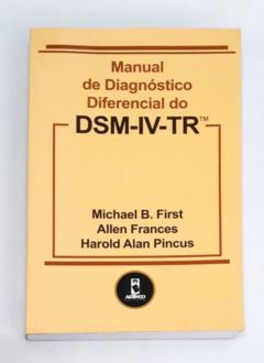 <a href="https://www.touchelivros.com.br/livro/manual-de-diagnostico-diferencial-dsm-iv-tr/">Manual De Diagnostico Diferencial – DSM-IV-TR - Michael B. First</a>