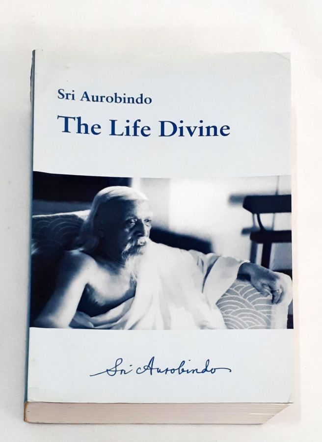 <a href="https://www.touchelivros.com.br/livro/the-life-divine/">The Life Divine - Sri Aurobindo</a>