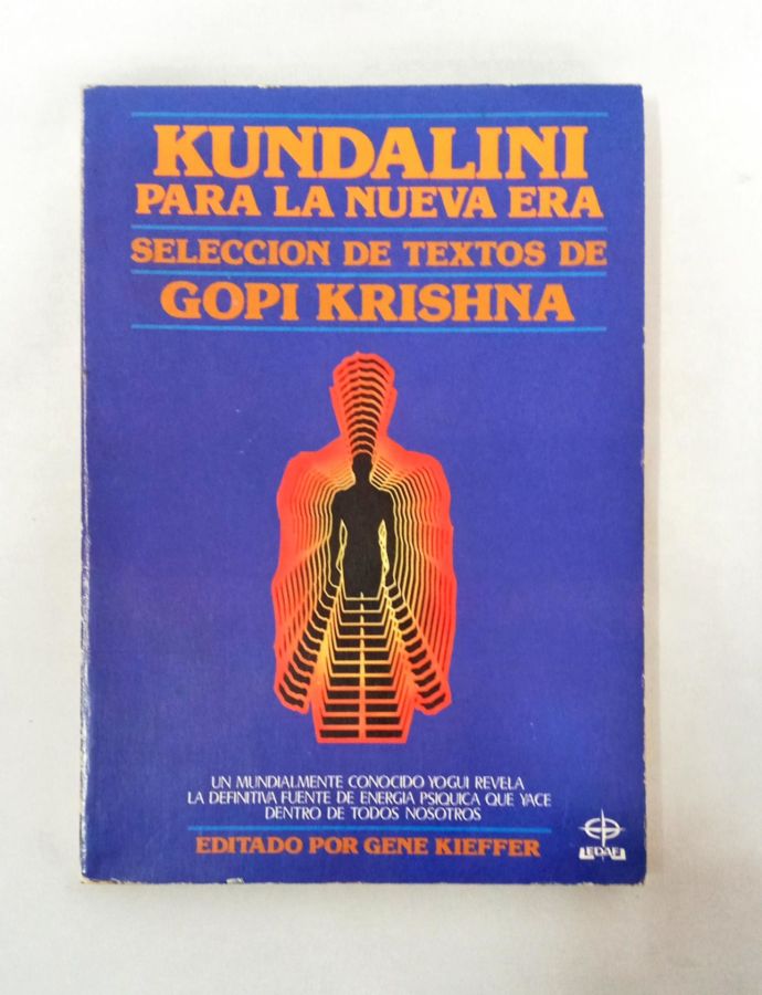 <a href="https://www.touchelivros.com.br/livro/kundalini-para-la-nueva-era-seleccion-de-textos-de-gopi-krishna/">Kundalini Para la Nueva Era – Selección de Textos de Gopi Krishna - Gene Kieffe</a>