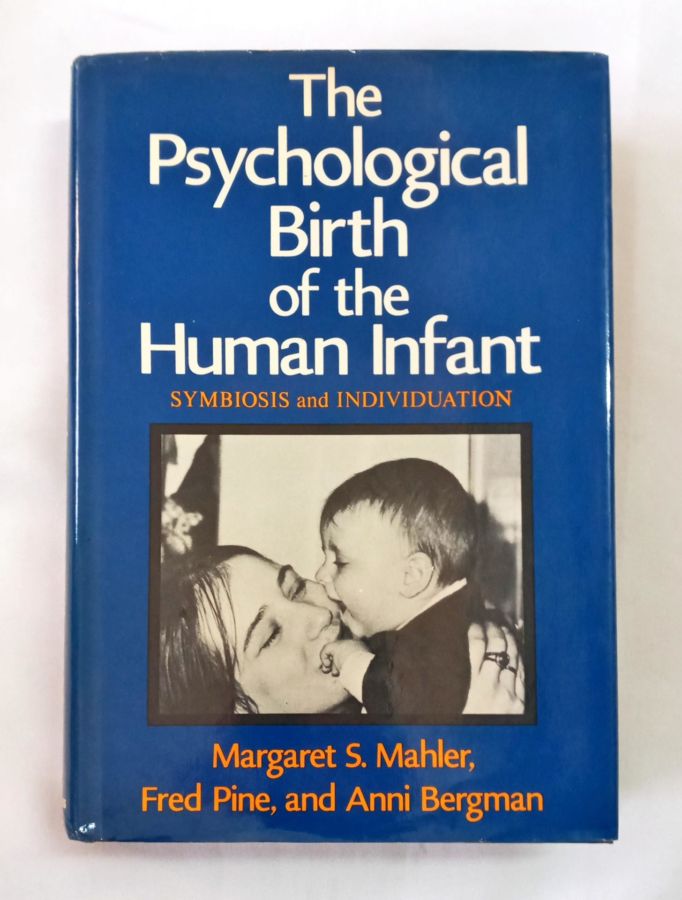 <a href="https://www.touchelivros.com.br/livro/the-psychological-birth-of-the-human-infant-symbiosis-and-individuation/">The Psychological Birth of the Human Infant: Symbiosis and Individuation - Anni Bergman, Fred Pine, Margaret S. Mahler</a>