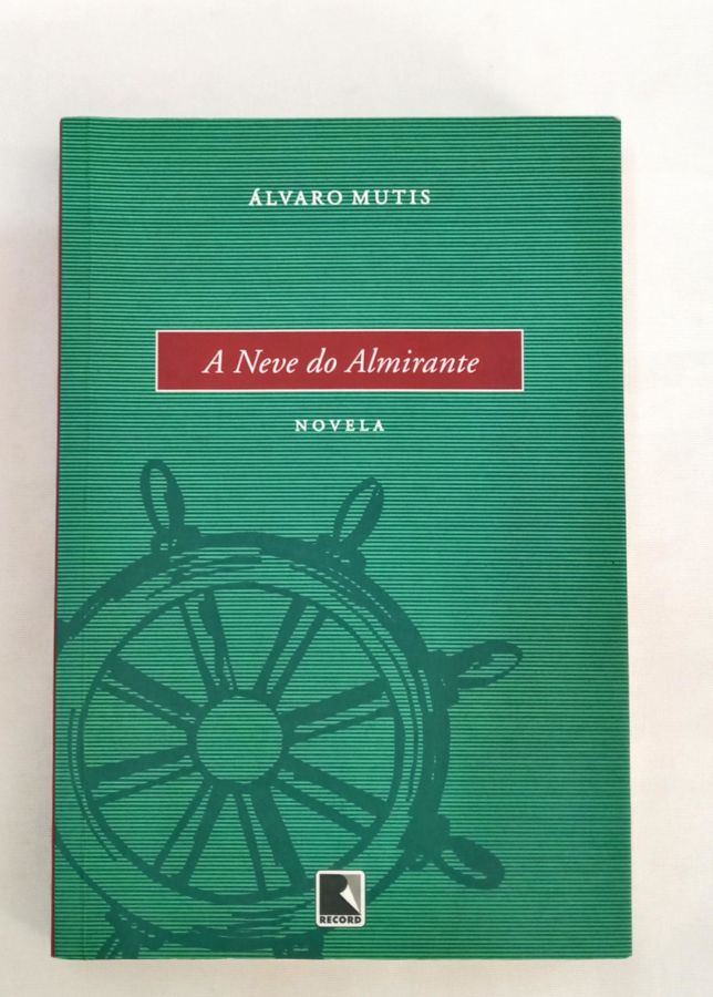 <a href="https://www.touchelivros.com.br/livro/a-neve-do-almirante-2/">A Neve do Almirante - Álvaro Mutis</a>