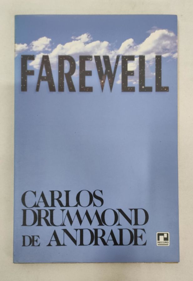 <a href="https://www.touchelivros.com.br/livro/farewell/">Farewell - Carlos Drummond de Andrade</a>