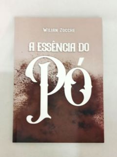 <a href="https://www.touchelivros.com.br/livro/a-essencia-do-po/">A Essência do Pó - Wilian Zocche</a>