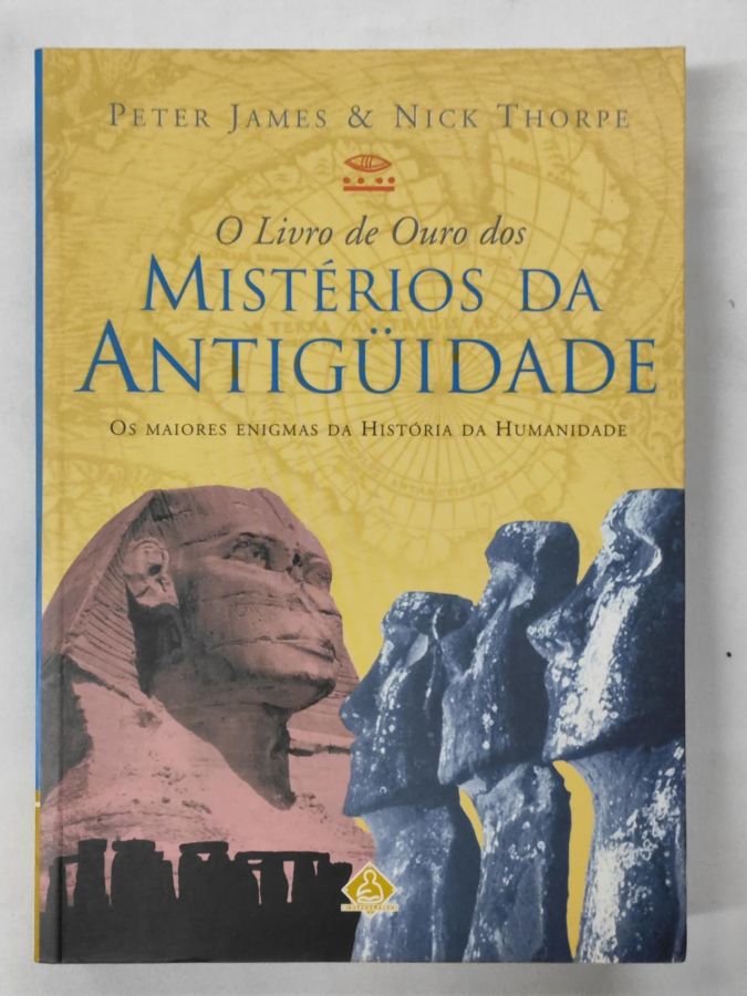 <a href="https://www.touchelivros.com.br/livro/o-livro-de-ouro-dos-misterios-da-antiguidade/">O Livro de Ouro dos Mistérios da Antiguidade - Peter James & Nick Thorpe</a>