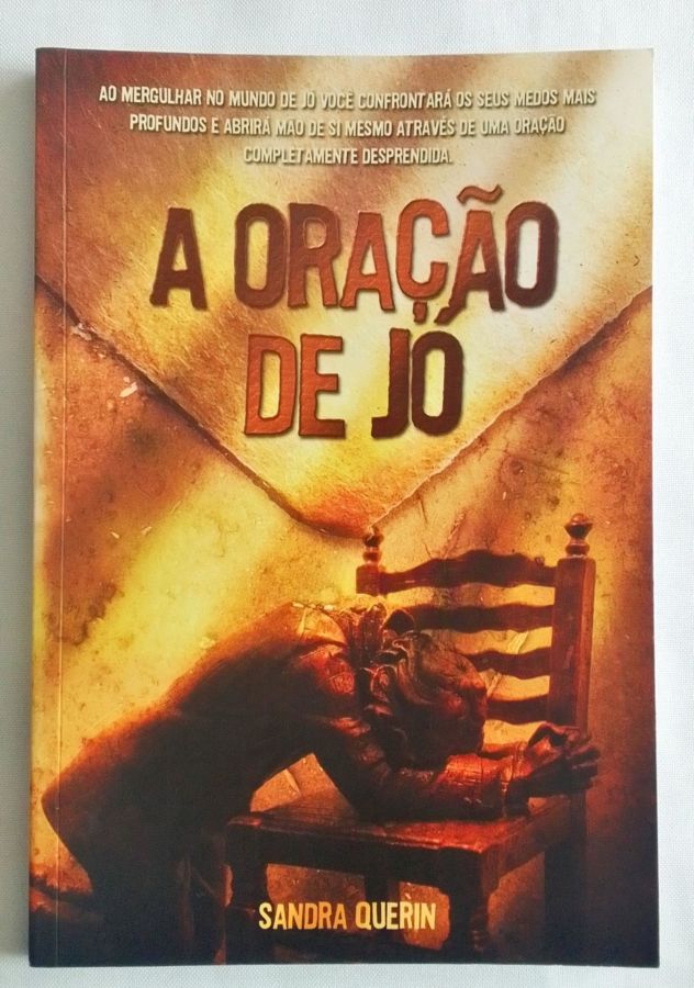<a href="https://www.touchelivros.com.br/livro/a-oracao-de-jo/">A Oração de Jó - Sandra Querin</a>
