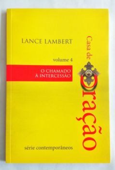 <a href="https://www.touchelivros.com.br/livro/casa-de-oracao-o-chamado-a-intercessao-vol-4/">Casa de Oração – O chamado a intercessão – vol. 4 - Lance Lambert</a>