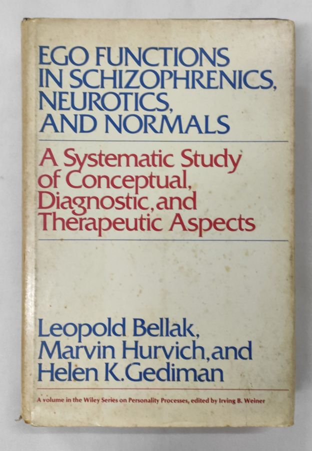 <a href="https://www.touchelivros.com.br/livro/ego-functions-in-schizophrenics-neurotics-and-normals/">Ego Functions in Schizophrenics, Neurotics, and Normals - Leopold Bellak</a>
