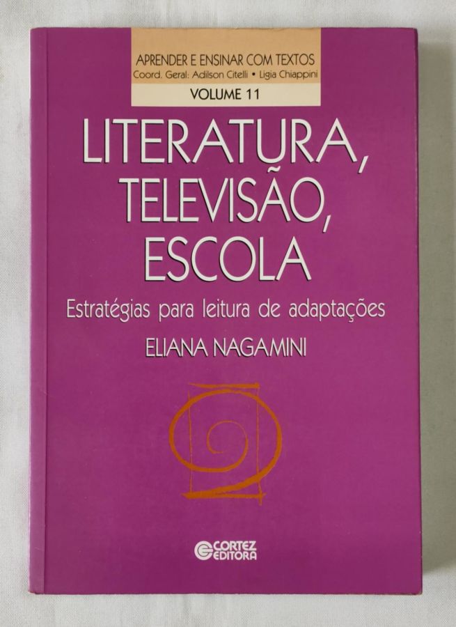 <a href="https://www.touchelivros.com.br/livro/literatura-televisao-escola/">Literatura, Televisão, Escola - Eliana Magamini</a>