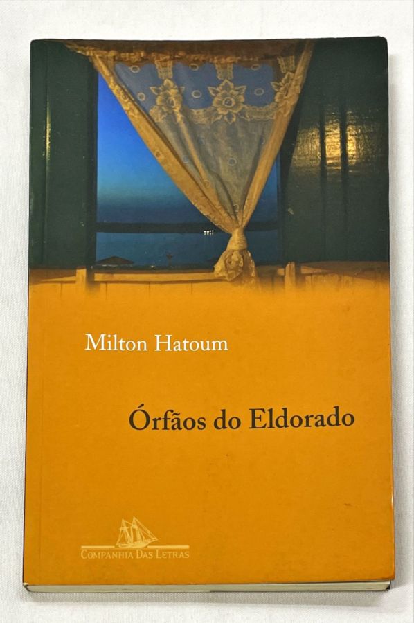 <a href="https://www.touchelivros.com.br/livro/orfaos-do-eldorado/">Órfãos do Eldorado - Milton Hatoum</a>