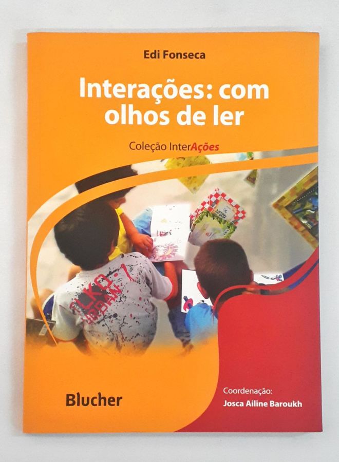 <a href="https://www.touchelivros.com.br/livro/interacoes-com-olhos-de-ler/">Interações – Com Olhos de Ler - Edi Fonseca</a>
