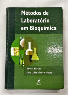 <a href="https://www.touchelivros.com.br/livro/metodos-de-laboratorio-em-bioquimica/">Métodos de Laboratório em Bioquímica - Adelar Bracht, Emy Luiza Ishii-Iwamoto</a>