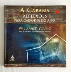 <a href="https://www.touchelivros.com.br/livro/a-cabana-reflexoes-para-cada-dia-do-ano/">A Cabana – Reflexões para Cada Dia do Ano - William P. Young</a>