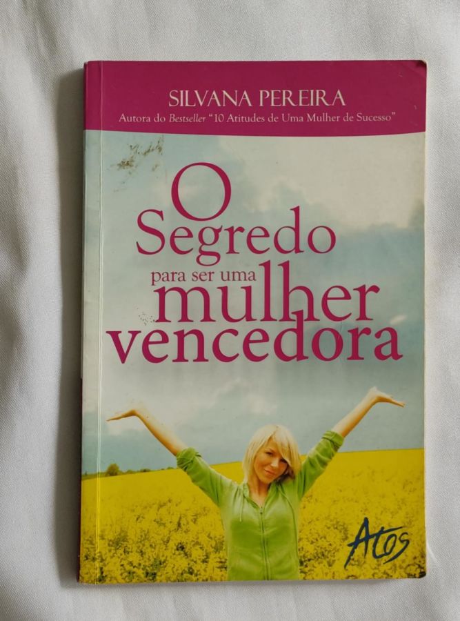 <a href="https://www.touchelivros.com.br/livro/o-segredo-para-ser-uma-mulher-vencedora/">O Segredo Para Ser Uma Mulher Vencedora - Silvana Pereira</a>
