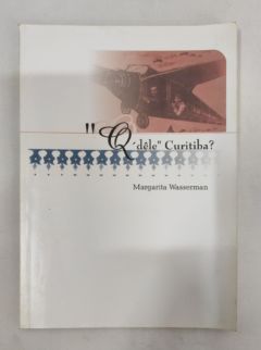 <a href="https://www.touchelivros.com.br/livro/qdele-curitiba/">“Q’Dêle” Curitiba - Margarita Wasserman</a>