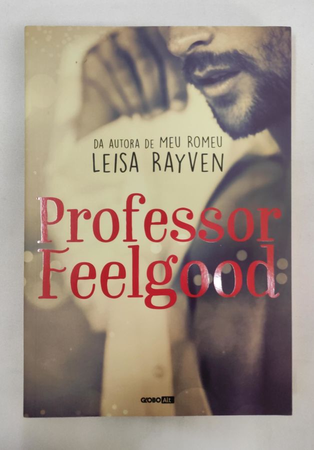 <a href="https://www.touchelivros.com.br/livro/professor-feelgood-2/">Professor Feelgood - Leisa Rayven</a>