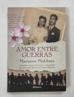 <a href="https://www.touchelivros.com.br/livro/amor-entre-guerras/">Amor Entre Guerras - Marianne Nishihata</a>