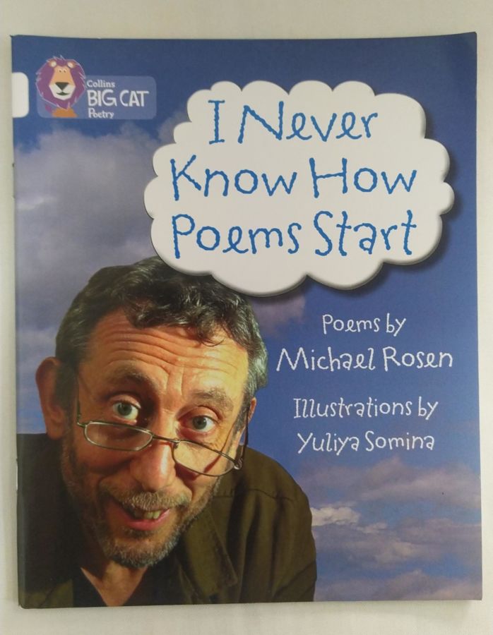 <a href="https://www.touchelivros.com.br/livro/i-never-know-how-poems-start/">I Never Know How Poems Start - Michael Rosen</a>