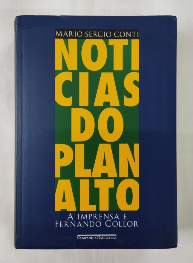 <a href="https://www.touchelivros.com.br/livro/noticias-do-planalto/">Notícias do Planalto - Mario Sergio Conti</a>
