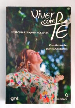 <a href="https://www.touchelivros.com.br/livro/viver-com-fe/">Viver Com Fé - Histórias de Quem Acredita Guimarães...</a>