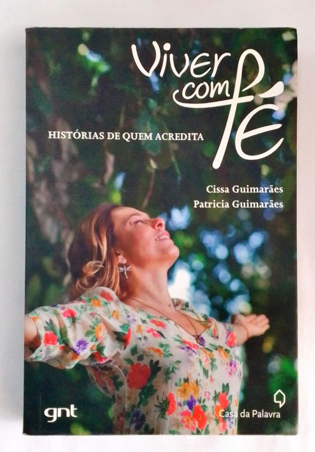 Viver Com Fé: Histórias de Quem Acredita - Cissa Guimaraes; Patricia Guimaraes