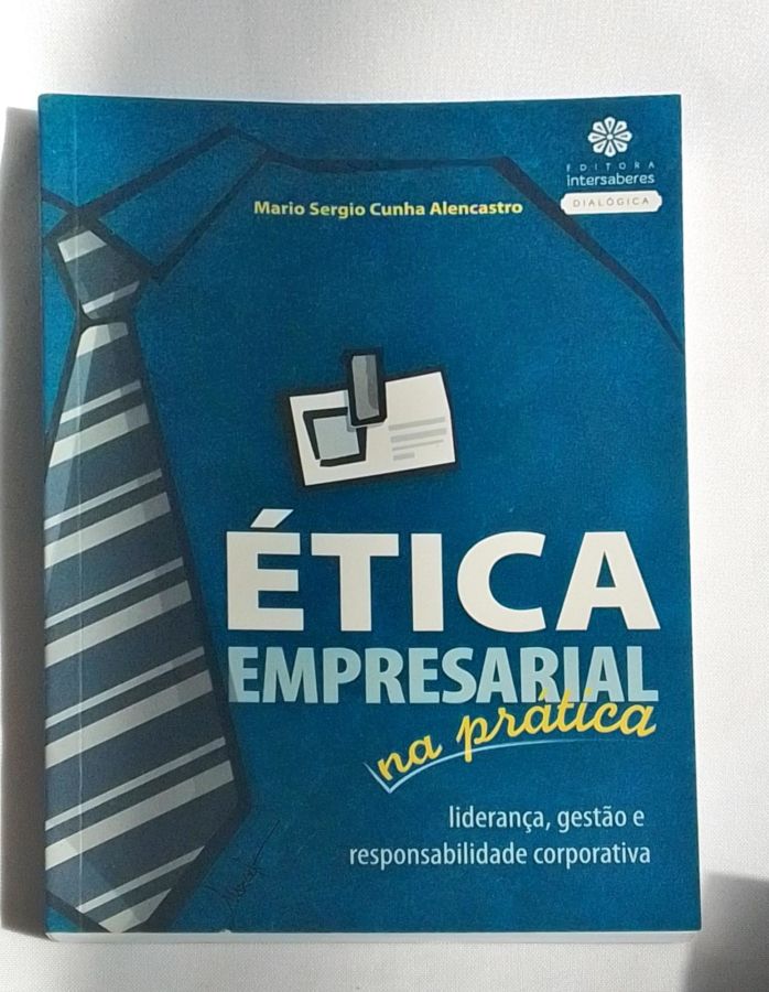 <a href="https://www.touchelivros.com.br/livro/etica-empresarial-na-pratica-2/">Ética Empresarial na Prática - Mario Sergio Cunha Alencastro</a>
