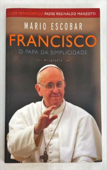 <a href="https://www.touchelivros.com.br/livro/francisco-o-papa-da-simplicidade-2/">Francisco – O Papa da Simplicidade - Mario Escobar</a>