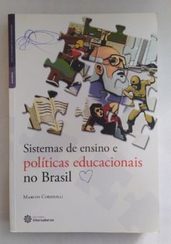 <a href="https://www.touchelivros.com.br/livro/sistemas-de-ensino-e-politicas-educacionais-no-brasil/">Sistemas de Ensino e Políticas Educacionais no Brasil - Marcos Cordiolli</a>