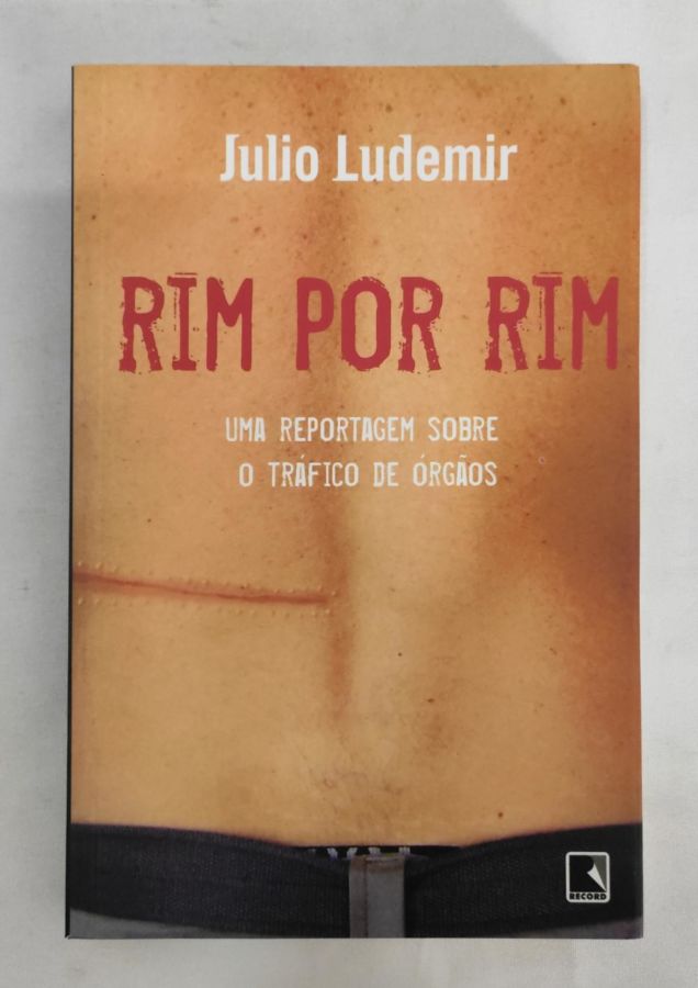 <a href="https://www.touchelivros.com.br/livro/rim-por-rim/">Rim Por Rim - Julio Ludemir</a>