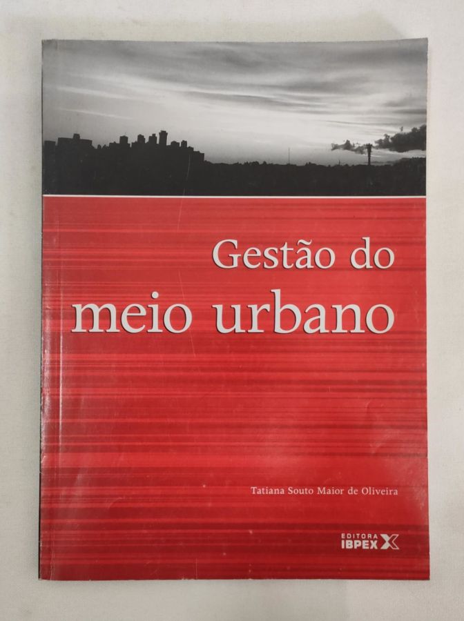 <a href="https://www.touchelivros.com.br/livro/gestao-do-meio-urbano/">Gestão do Meio Urbano - Tatiana Souto maior de Oliveira</a>
