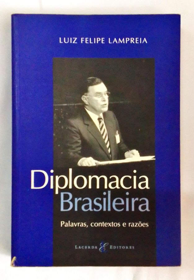 <a href="https://www.touchelivros.com.br/livro/diplomacia-brasileira-2/">Diplomacia Brasileira - Luiz Felipe Lampreia</a>