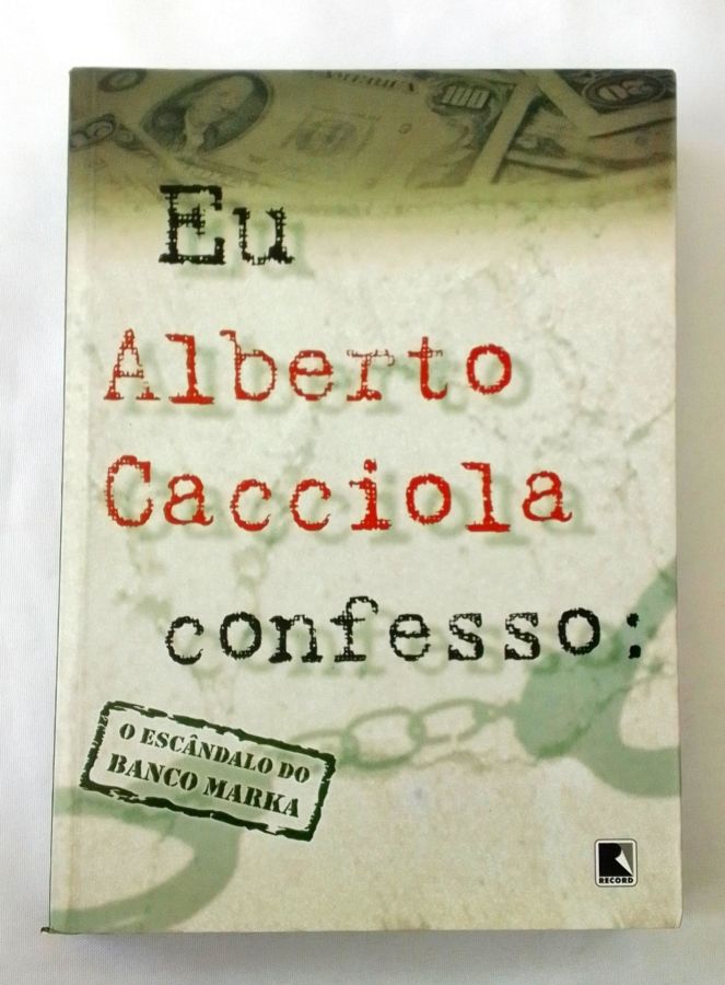 <a href="https://www.touchelivros.com.br/livro/eu-alberto-cacciola-confesso/">Eu Alberto Cacciola Confesso: - Alberto Cacciola</a>