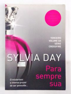 <a href="https://www.touchelivros.com.br/livro/para-sempre-sua/">Para Sempre Sua - Sylvia Day</a>