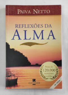 <a href="https://www.touchelivros.com.br/livro/reflexoes-da-alma-2/">Reflexões da Alma - Paiva Netto</a>
