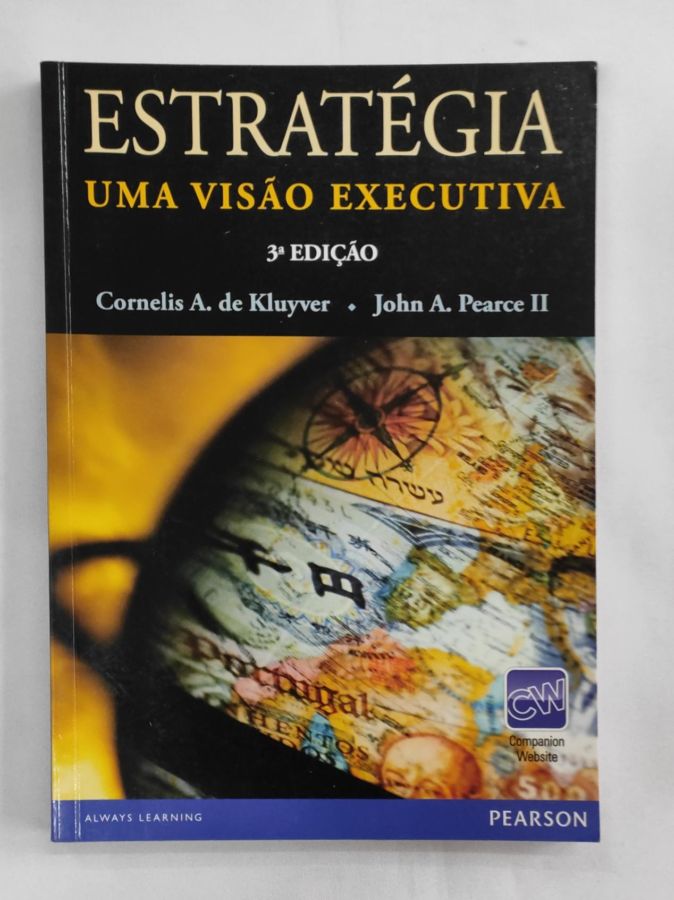 <a href="https://www.touchelivros.com.br/livro/estrategia-uma-visao-executiva/">Estratégia – Uma Visão Executiva - Cornelius A. De Kluyver; John A. Peace II</a>