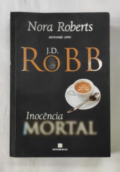 <a href="https://www.touchelivros.com.br/livro/inocencia-mortal-vol-24/">Inocência Mortal – Vol. 24 - J. D. Robb</a>