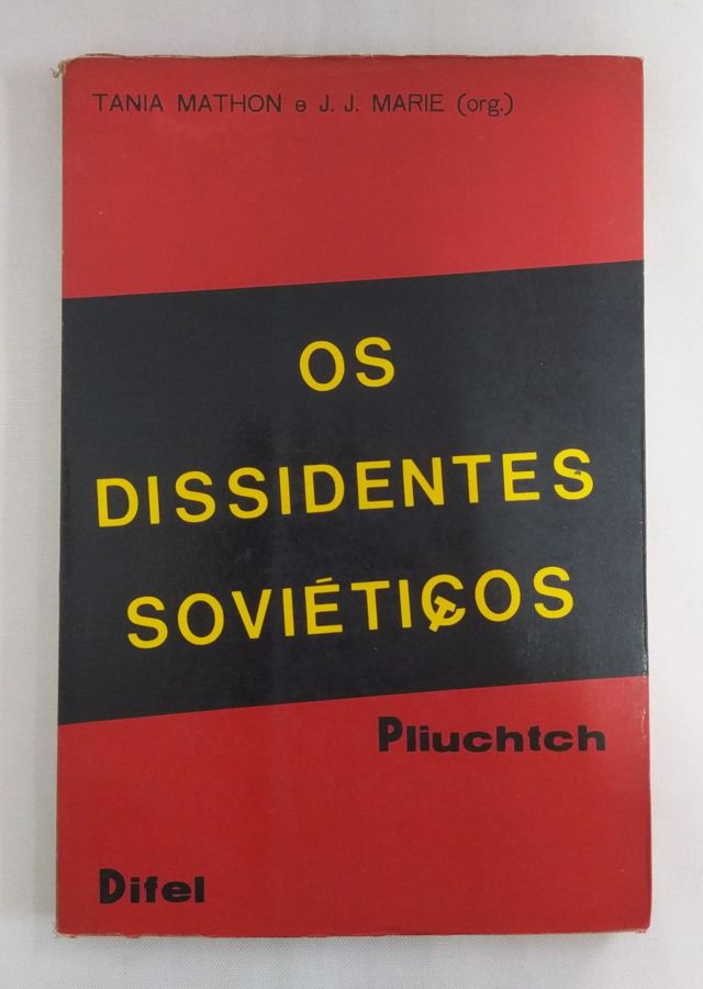 <a href="https://www.touchelivros.com.br/livro/os-dissidentes-sovieticos/">Os Dissidentes Soviéticos - Tania Mathon e J J Marie</a>