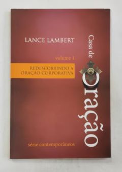 <a href="https://www.touchelivros.com.br/livro/casa-de-oracao-vol-1/">Casa de Oração – Vol. 1 - Lance Lambert</a>
