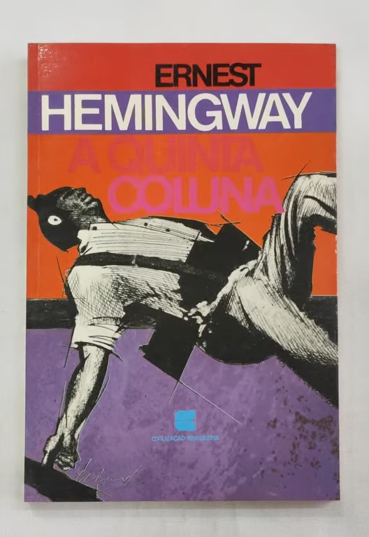 <a href="https://www.touchelivros.com.br/livro/a-quinta-coluna-2/">A Quinta Coluna - Ernest Hemingway</a>