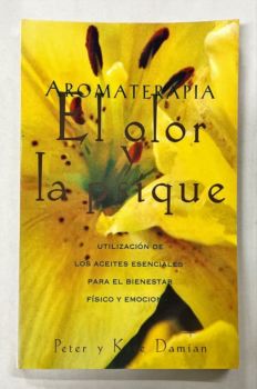 <a href="https://www.touchelivros.com.br/livro/aromaterapia-el-olor-y-la-psique/">Aromaterapia: El Olor Y La Psique - Peter Damian; Kate Damian</a>