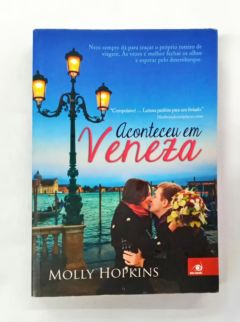 <a href="https://www.touchelivros.com.br/livro/aconteceu-em-veneza/">Aconteceu em Veneza - Molly Hopkins</a>