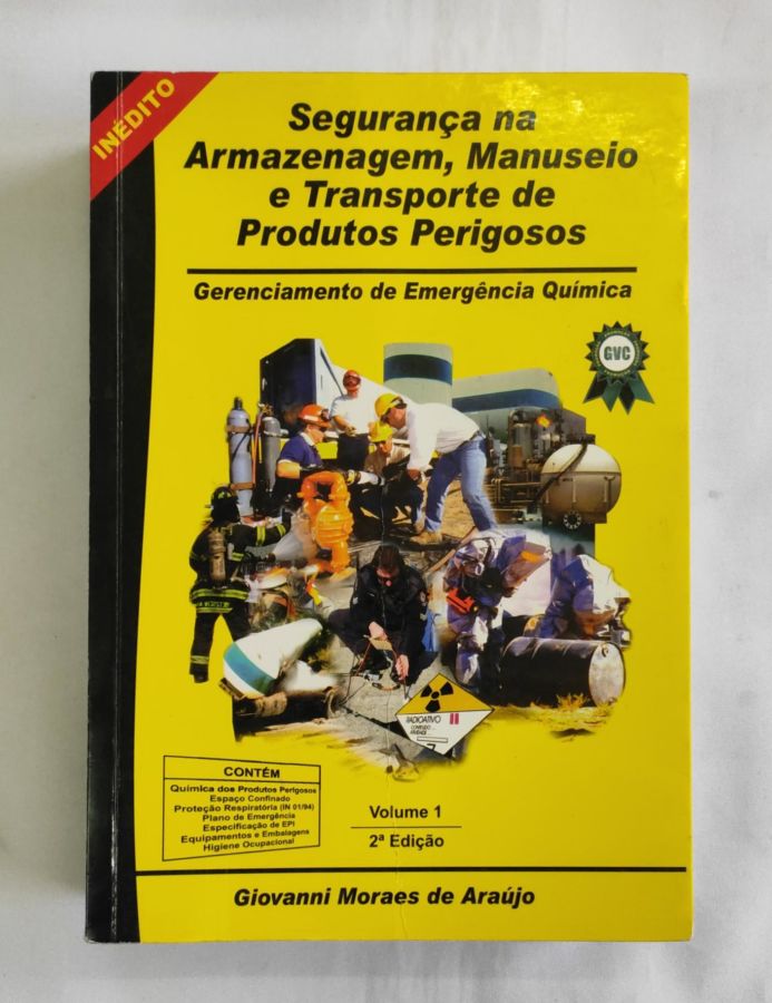 <a href="https://www.touchelivros.com.br/livro/seguranca-na-armazenagem-manuseio-e-transporte-de-produtos-perigosos-gerenciamento-de-emergencia-quimica/">Segurança na Armazenagem, Manuseio e Transporte de Produtos Perigosos – Gerenciamento de Emergência Química - Giovanni Moraes de Araújo</a>