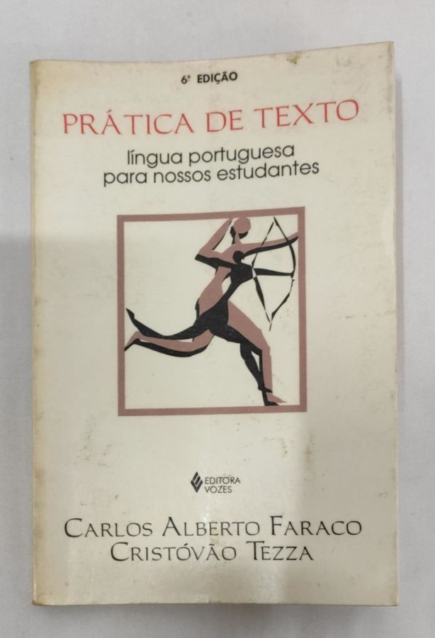 <a href="https://www.touchelivros.com.br/livro/pratica-de-texto-2/">Prática de Texto - Cristovão Tezza Faraco</a>