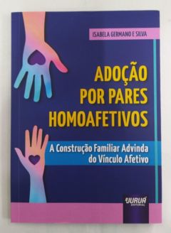 <a href="https://www.touchelivros.com.br/livro/adocao-por-pares-homoafetivos/">Adoção Por Pares Homoafetivos - Isabela Germano e Silva</a>