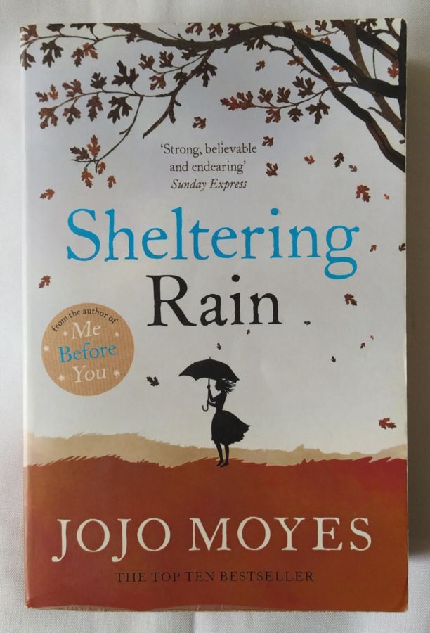 <a href="https://www.touchelivros.com.br/livro/sheltering-rain/">Sheltering Rain - Jojo Moyes</a>