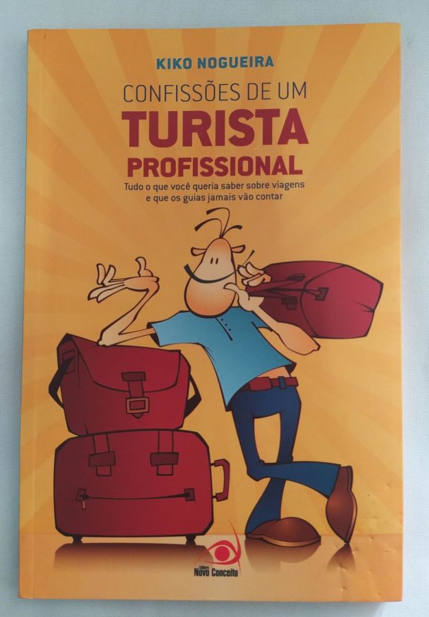 <a href="https://www.touchelivros.com.br/livro/confissoes-de-um-turista-profissional/">Confissões De Um Turista Profissional - Kiko Nogueira</a>