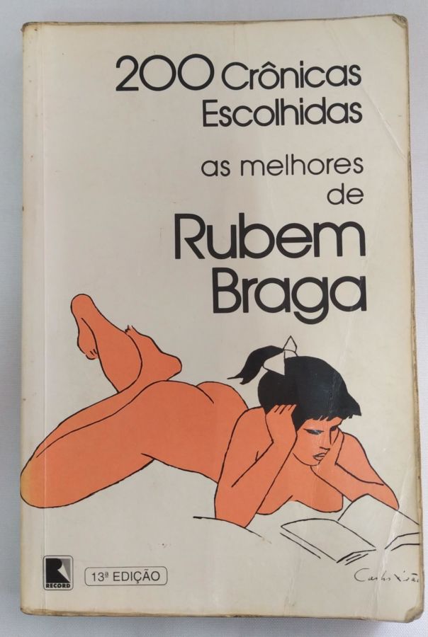 <a href="https://www.touchelivros.com.br/livro/duzentas-cronicas-escolhidas/">Duzentas Crônicas Escolhidas - Rubem Braga</a>