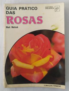 <a href="https://www.touchelivros.com.br/livro/guia-pratico-das-rosas/">Guia Prático Das Rosas - Mark Mattock</a>