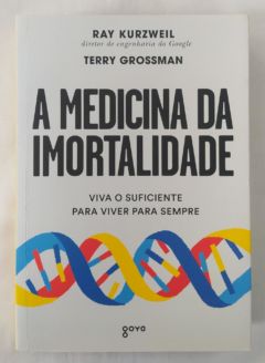 <a href="https://www.touchelivros.com.br/livro/a-medicina-da-imortalidade/">A Medicina Da Imortalidade - Ray Kurzweil e Terry Grossman</a>