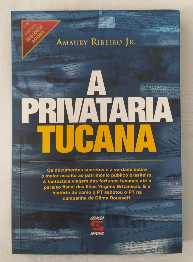 <a href="https://www.touchelivros.com.br/livro/a-privataria-tucana/">A Privataria Tucana - Amaury Ribeiro Junior</a>