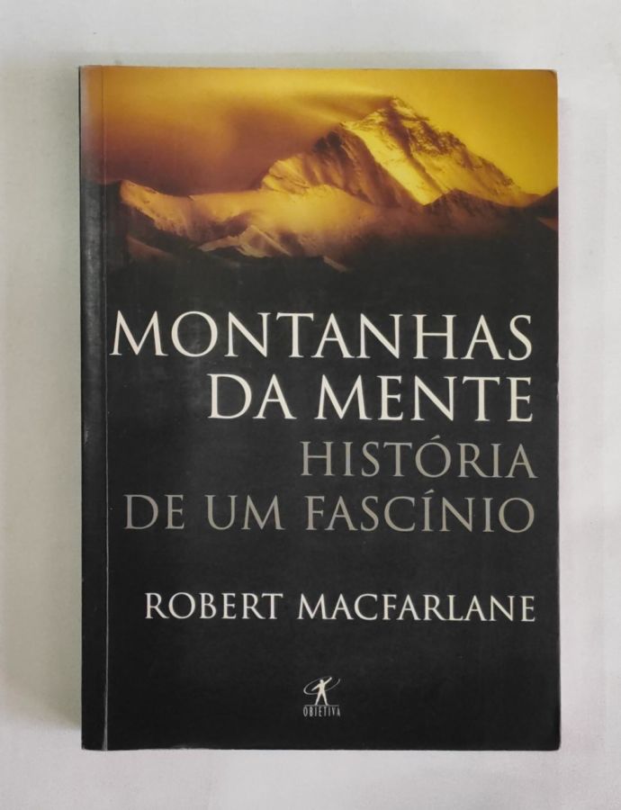 <a href="https://www.touchelivros.com.br/livro/montanhas-da-mente/">Montanhas da Mente - Robert Macfarlene</a>